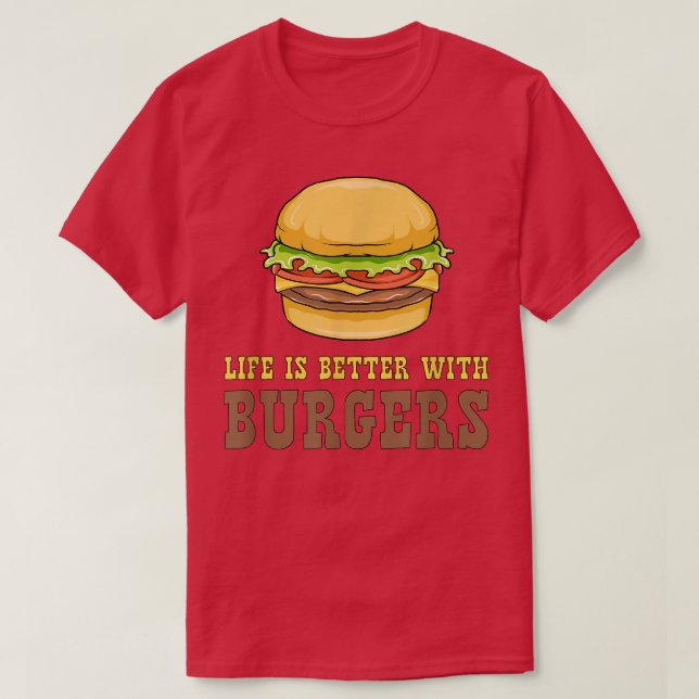 Das Leben ist besser, wenn Burger Hamburger essen T-Shirt (Design vorne)