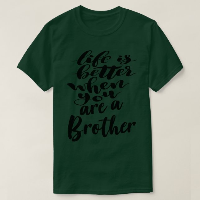 Das Leben ist besser, wenn du ein Bruder bist 1 T-Shirt (Design vorne)