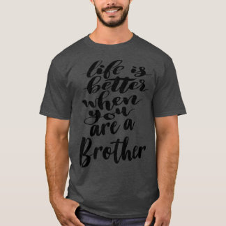 Das Leben ist besser, wenn du ein Bruder bist 1 T-Shirt