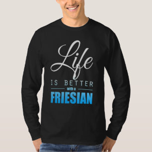 Das Leben ist besser, wenn ein friesisches Pferder T-Shirt
