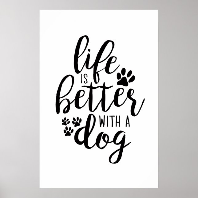 Das Leben ist besser, wenn ein Hund ein Hund Zielv Poster (Vorne)