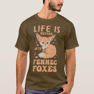Das Leben ist besser, wenn Fennec-Feinde Design fü T-Shirt