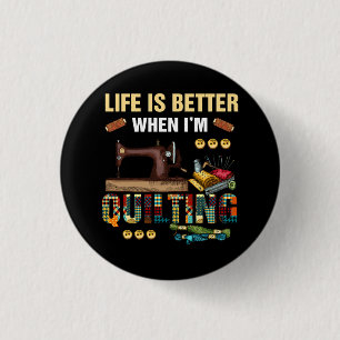 Das Leben ist besser, wenn ich das Quilter-Nähen v Button