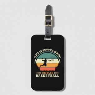 Das Leben ist besser, wenn man Basketball spielt Gepäckanhänger