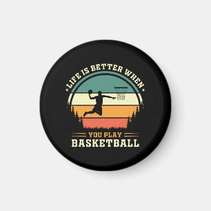 Das Leben ist besser, wenn man Basketball spielt Magnet