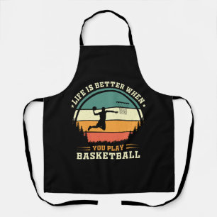 Das Leben ist besser, wenn man Basketball spielt Schürze