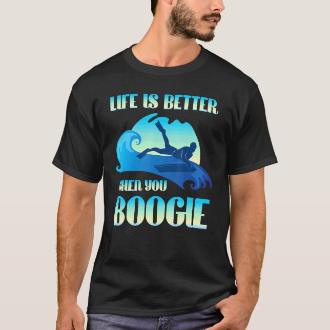 Das Leben ist besser, wenn man Boogie-Boards surfe T-Shirt (Vorderseite)
