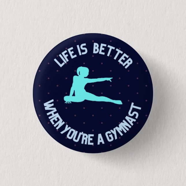 Das Leben ist besser, wenn man ein Gymnast ist Button (Vorderseite)