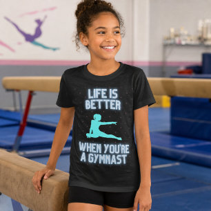 Das Leben ist besser, wenn man ein Gymnast ist T-Shirt