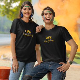 Das Leben ist besser, wenn man lacht T-Shirt