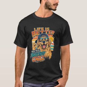Das Leben ist besser, wenn man positiv chillig ist T-Shirt
