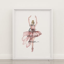 Das Leben ist besser, wenn man Poster tanzt