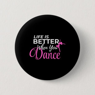 Das Leben ist besser, wenn man tanzt Ballerina Button