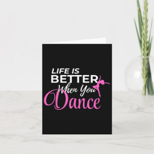 Das Leben ist besser, wenn man tanzt Ballerina Karte