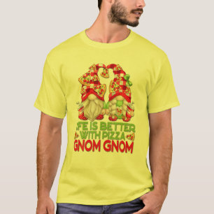 Das Leben ist besser, wenn Pizza-Gnom-Nome für Fra T-Shirt