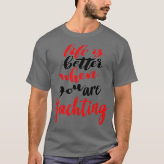 Das Leben ist besser, wenn Sie fahren 2 T-Shirt
