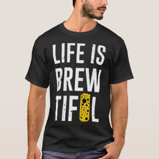 Das Leben ist braun T-Shirt