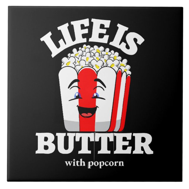 Das Leben ist Butter mit Popcorn Fliese (Vorderseite)