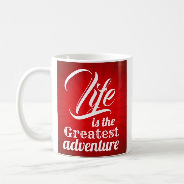 Das Leben ist das Bestste Abenteuer Kaffeetasse (Links)