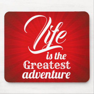 Das Leben ist das Bestste Abenteuer Mousepad