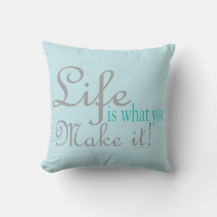 Das Leben ist das, was man daraus Pillows macht Kissen
