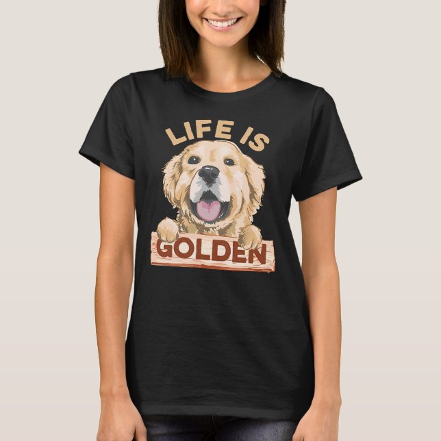 Das Leben ist der goldene Labrador Retriever Hund T-Shirt (Vorderseite)