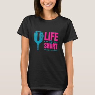 Das Leben ist der Kurze Pickleball-Spieler T-Shirt