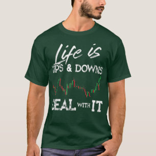 Das Leben ist der Ups and Downs Day Trader Stock F T-Shirt