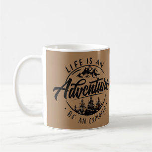 Das Leben ist ein Abenteuer, sei ein Explorer Kaffeetasse