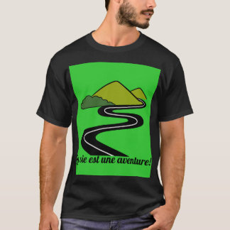 Das Leben ist ein Abenteuer! T-Shirt