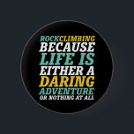 Das Leben ist ein abenteuerliches Rock Climbing Zi Button<br><div class="desc">Inspiration für diejenigen,  die Liebe,  Berge,  Bergsteigen,  Wandern oder Klettern im Innenbereich zu erklimmen. Coole motivierend Ware für Kletterer,  Wanderer und alle Outdoorsmenschen. Ideal für diejenigen,  die Liebe Abenteuer,  Outdoor-Aktivitäten in der Wildnis. Großes Weihnachtsgeschenk und Geburtstagsgeschenk für Großvater,  Vater,  Vater,  Ehemann,  Freund,  Onkel,  Freunde und Kollegen.</div>