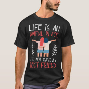 Das Leben ist ein angenehmer Ort, um keinen besten T-Shirt