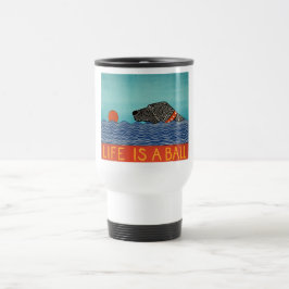 Das Leben ist ein Ball - Travel Mug-Stephen Huneck Reisebecher