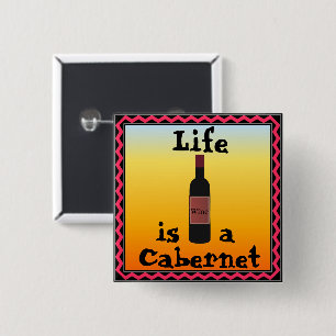 Das Leben ist ein Cabernet-Button Button