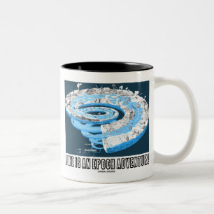 Das Leben ist ein Epochenerlebnis (geologische Zei Zweifarbige Tasse