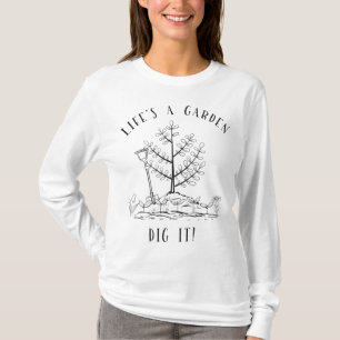 Das Leben ist ein Garden DIg Es Gartengeschenk für T-Shirt