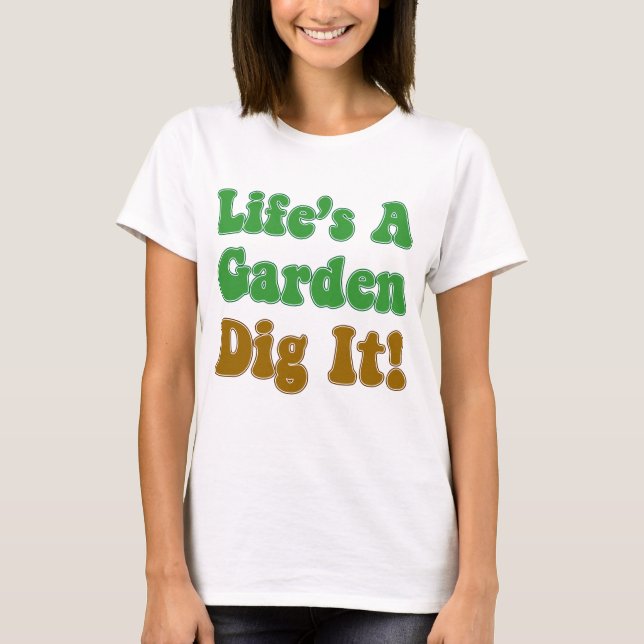 Das Leben ist ein Gartengrab. T-Shirt (Vorderseite)