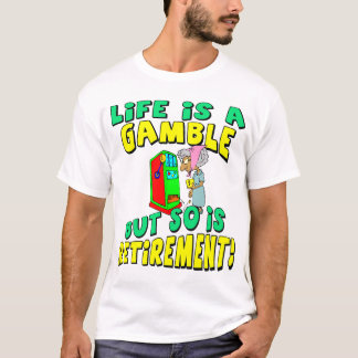 Das Leben ist ein Glücksspiel (4) T-Shirt