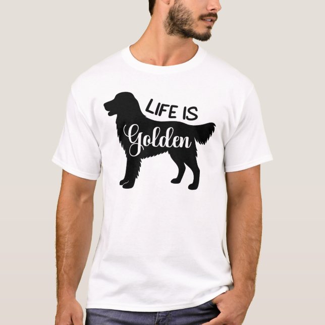Das Leben ist ein goldener Hundeschuss T-Shirt (Vorderseite)