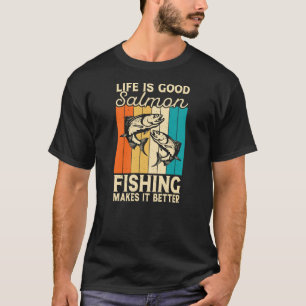 Das Leben ist ein guter Lachsfang, der es besser m T-Shirt