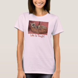 Das Leben ist ein hartes Cat T-Shirt