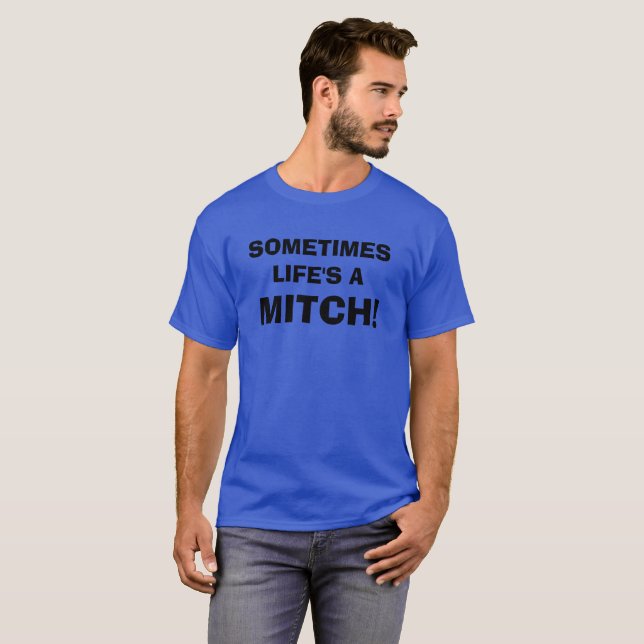 DAS LEBEN IST EIN MITCH! T-Shirt (Vorne ganz)