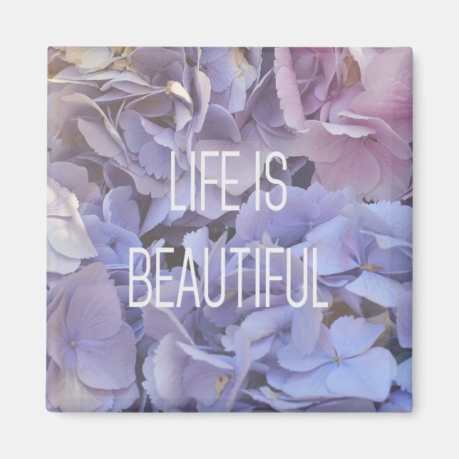 Das Leben ist ein schönes Hydrangea Magnet (Vorne)