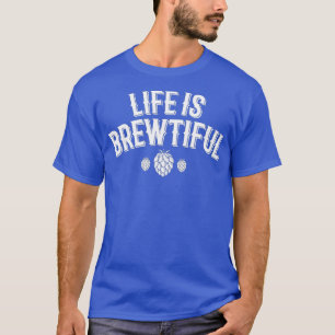 Das Leben ist ein schönes Thirt brauen Kunsthandwe T-Shirt