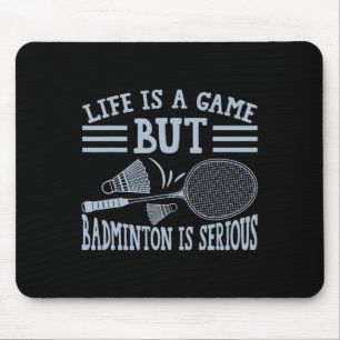 Das Leben ist ein Spiel, aber Dminton ist ernst 5 Mousepad