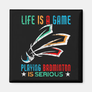 Das Leben ist ein Spiel Badminton spielen ist erns Magnet