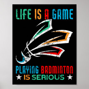 Das Leben ist ein Spiel Badminton spielen ist erns Poster