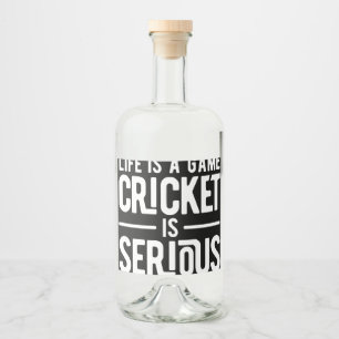 Das Leben ist ein Spiel, das Cricket ernst macht Alkoholflaschenetikett