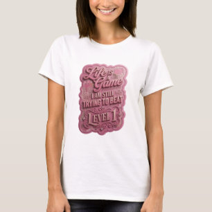 DAS LEBEN IST EIN SPIEL DAS ICH IMMER NOCH AUF STU T-Shirt