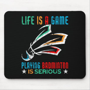 Das Leben ist ein Spiel Dminton spielen ist ernstl Mousepad